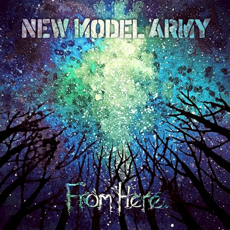 From Here by New Model Army .